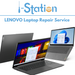 [15.6" inch] [Touch Screen] Lenovo Laptop Repair Service - i-Station